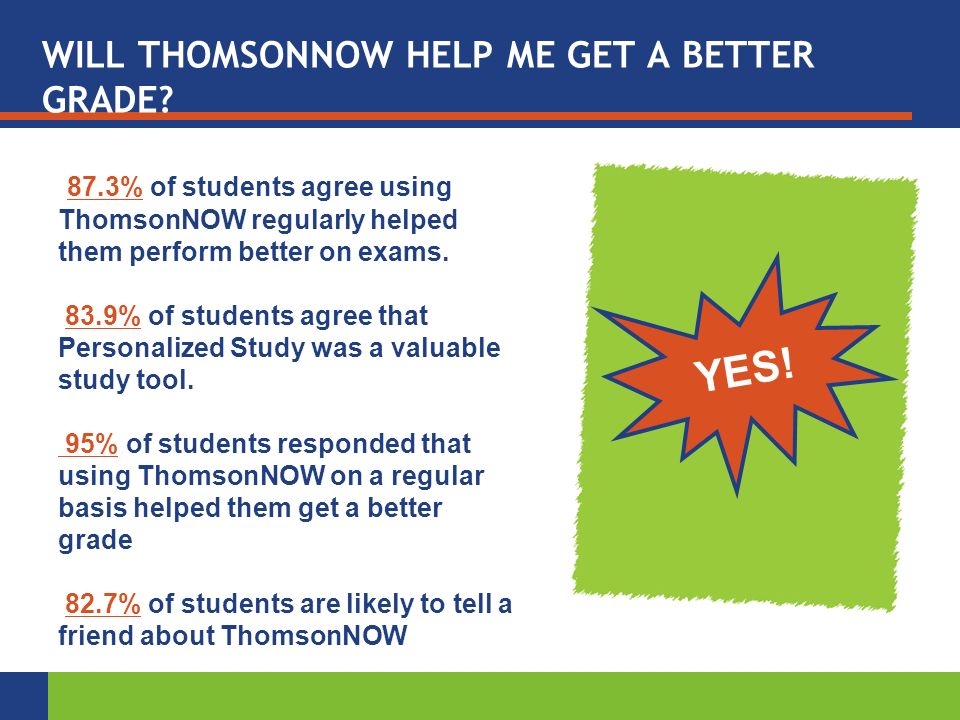 WILL THOMSONNOW HELP ME GET A BETTER GRADE.