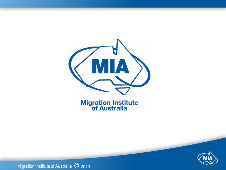 © 2013 Migration Institute of Australia