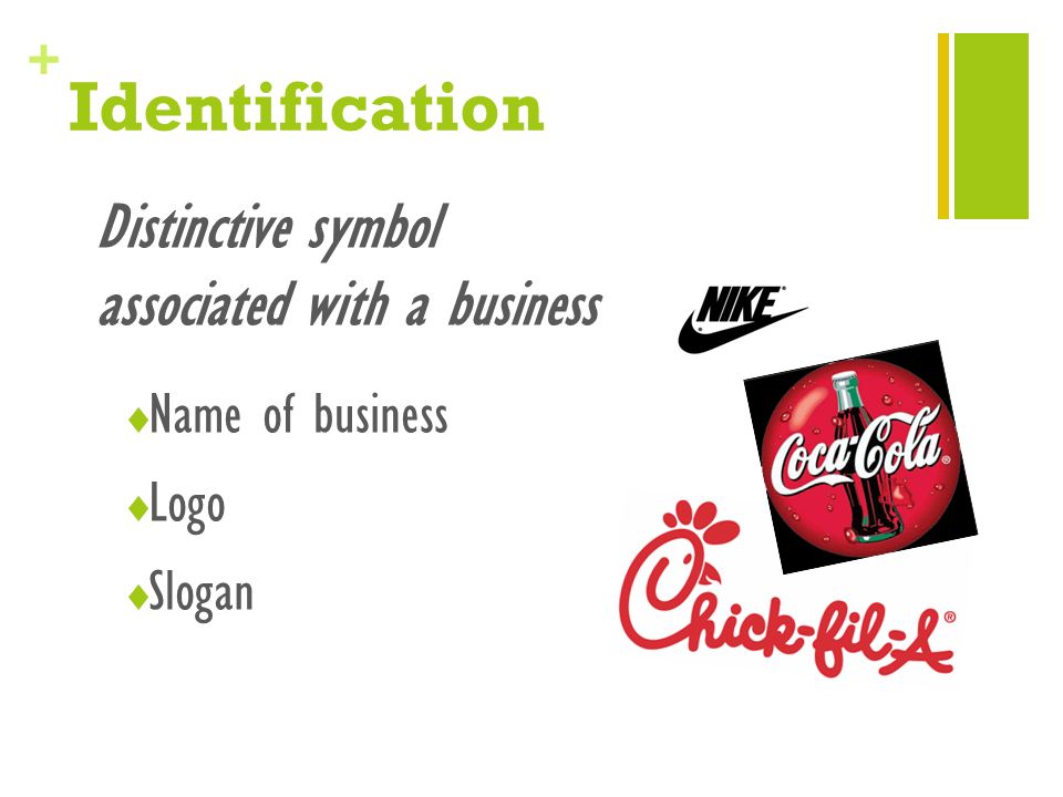 + Identification Distinctive symbol associated with a business  Name of business  Logo  Slogan