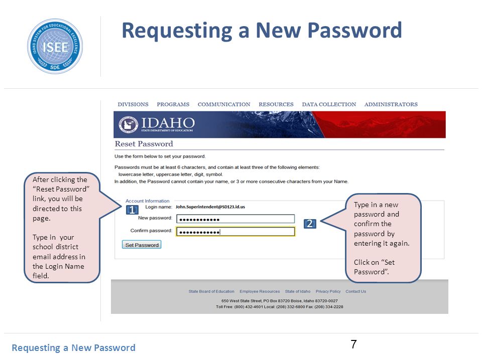 Idaho Instructional Management System Requesting a New Password After clicking the Reset Password link, you will be directed to this page.