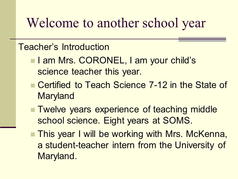 Welcome to another school year Teacher’s Introduction I am Mrs.