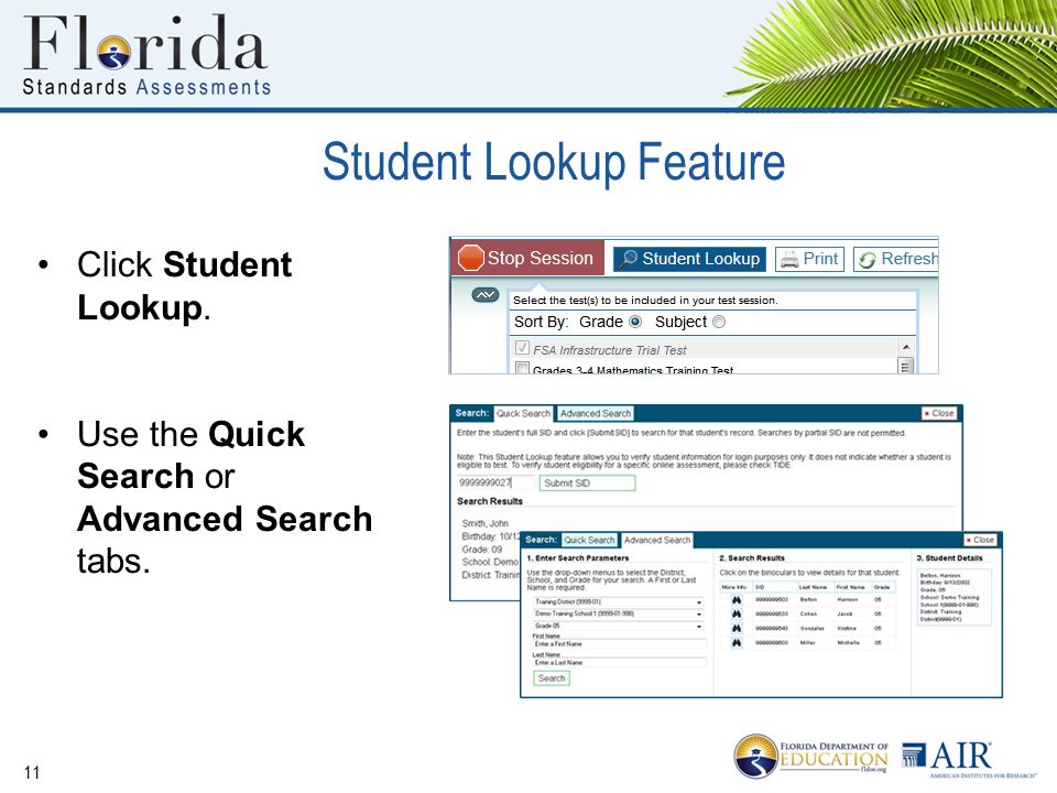 Student Lookup Feature 11 Click Student Lookup. Use the Quick Search or Advanced Search tabs.