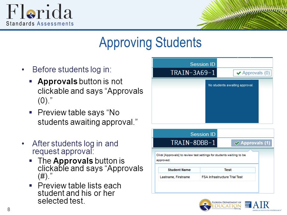 Before students log in:  Approvals button is not clickable and says Approvals (0).  Preview table says No students awaiting approval. After students log in and request approval:  The Approvals button is clickable and says Approvals (#).  Preview table lists each student and his or her selected test.