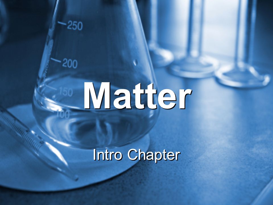 Matter Intro Chapter