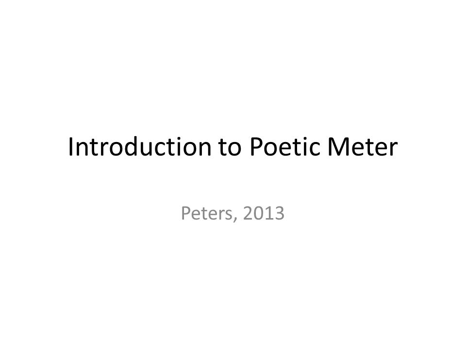 Introduction to Poetic Meter Peters, 2013