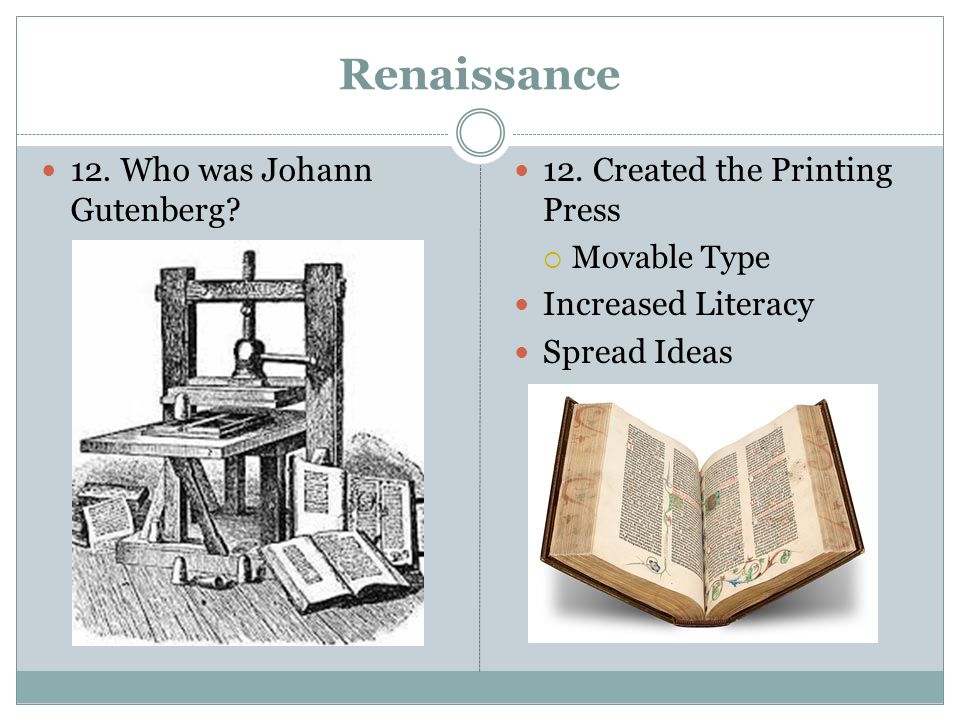 Renaissance 12. Who was Johann Gutenberg. 12.
