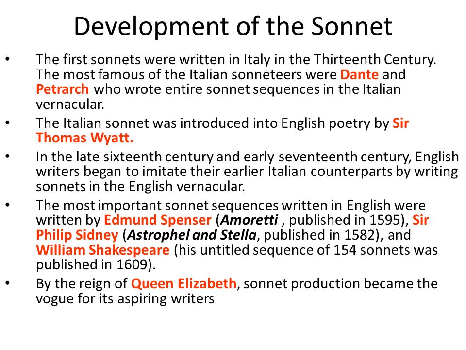 Development of the Sonnet The first sonnets were written in Italy in the Thirteenth Century.