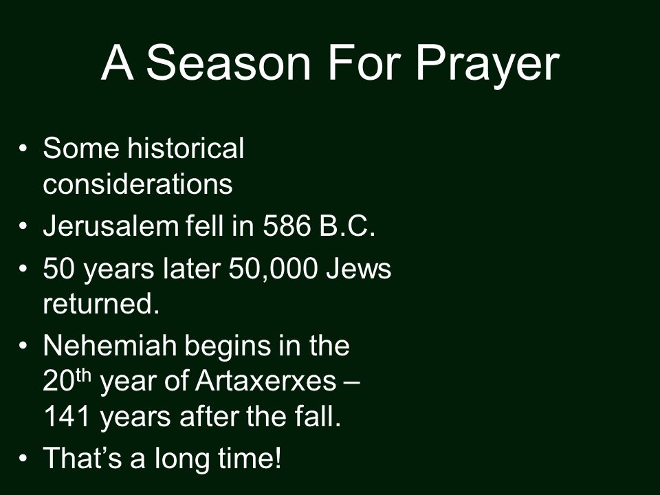 A Season For Prayer Some historical considerations Jerusalem fell in 586 B.C.