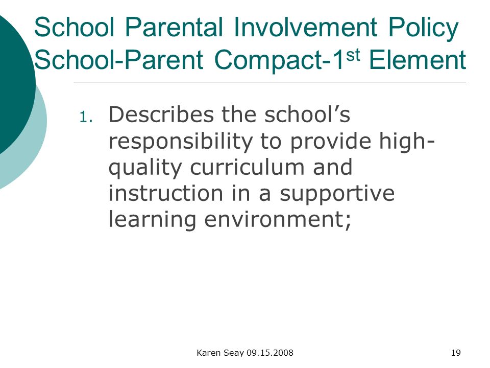 Karen Seay School Parental Involvement Policy School-Parent Compact-1 st Element 1.
