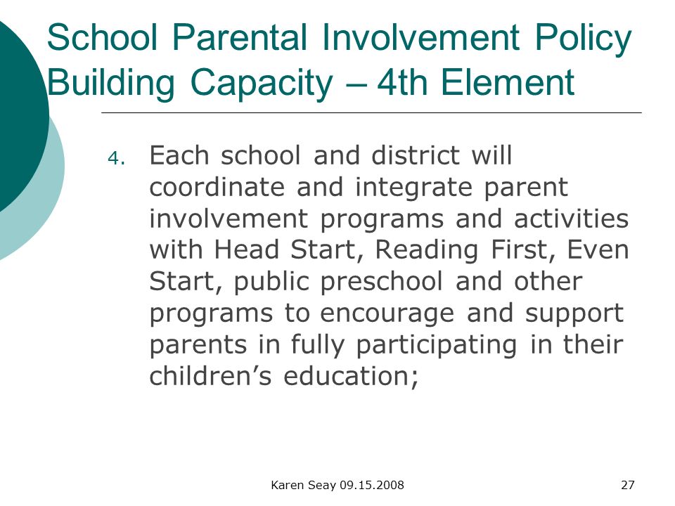 Karen Seay School Parental Involvement Policy Building Capacity – 4th Element 4.