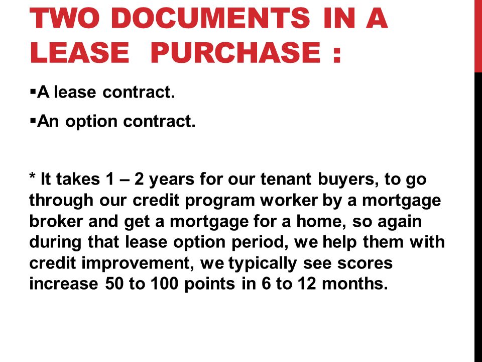 TWO DOCUMENTS IN A LEASE PURCHASE :  A lease contract.