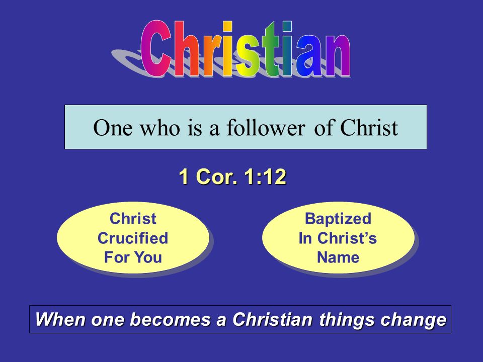 One who is a follower of Christ 1 Cor.