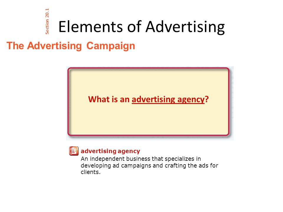 Elements of Advertising The Advertising Campaign Section 20.1 What is an advertising agency.