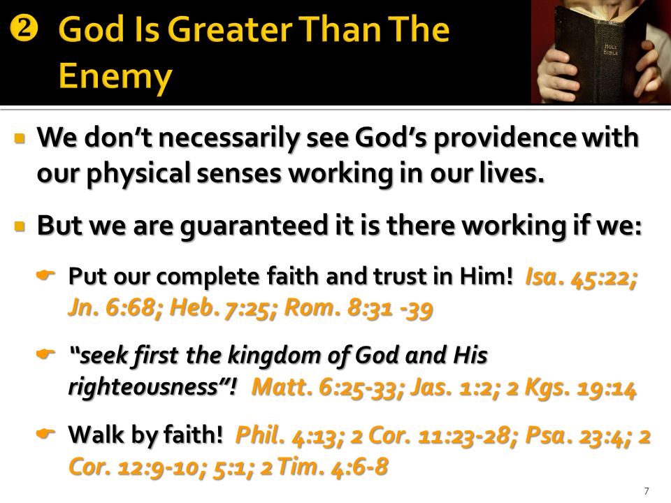  We don’t necessarily see God’s providence with our physical senses working in our lives.