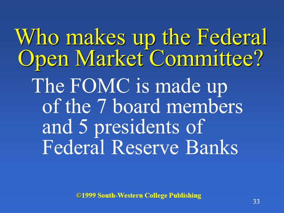 32 What is the role of the Federal Open Market Committee.