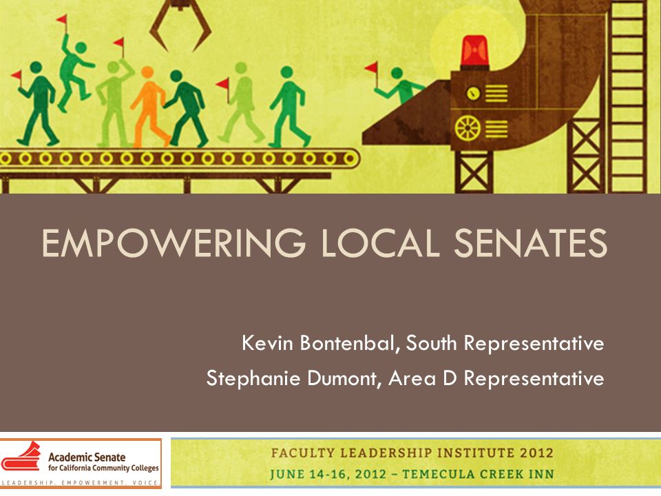 EMPOWERING LOCAL SENATES Kevin Bontenbal, South Representative Stephanie Dumont, Area D Representative