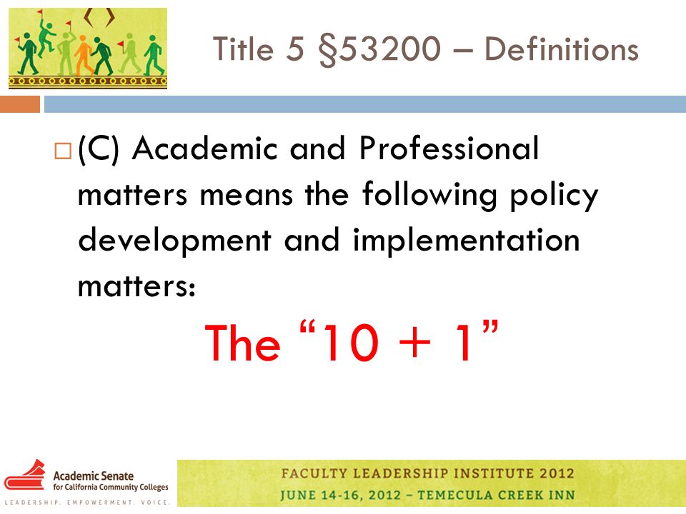 Title 5 §53200 – Definitions  (C) Academic and Professional matters means the following policy development and implementation matters: The