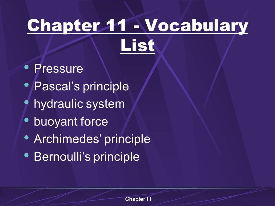 Chapter 11 Notes Forces In Fluids Section 1 Pressure 10 Chapter 11 Vocabulary List Pressure Pascal S Principle Hydraulic System Buoyant Force Archimedes Bernoulli