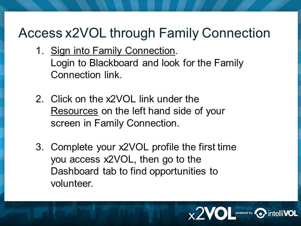 Access x2VOL through Family Connection 1.Sign into Family Connection.