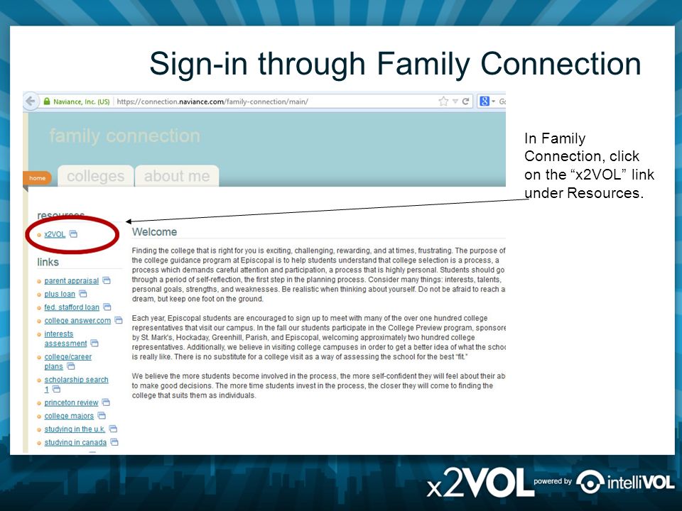 In Family Connection, click on the x2VOL link under Resources. Sign-in through Family Connection