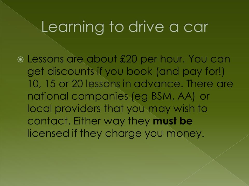  Lessons are about £20 per hour.