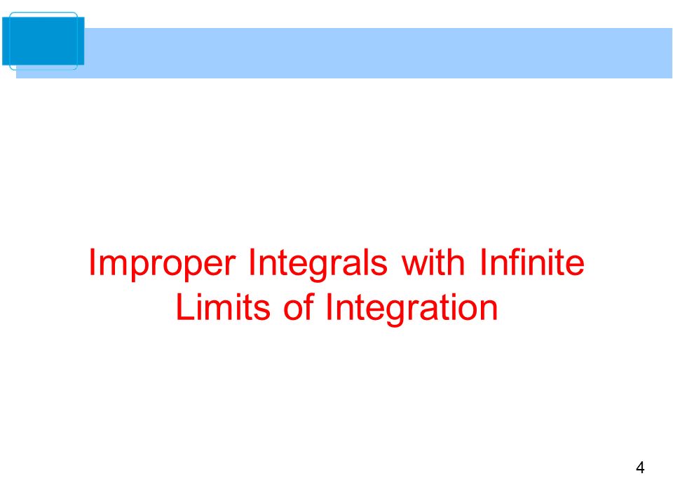 4 Improper Integrals with Infinite Limits of Integration