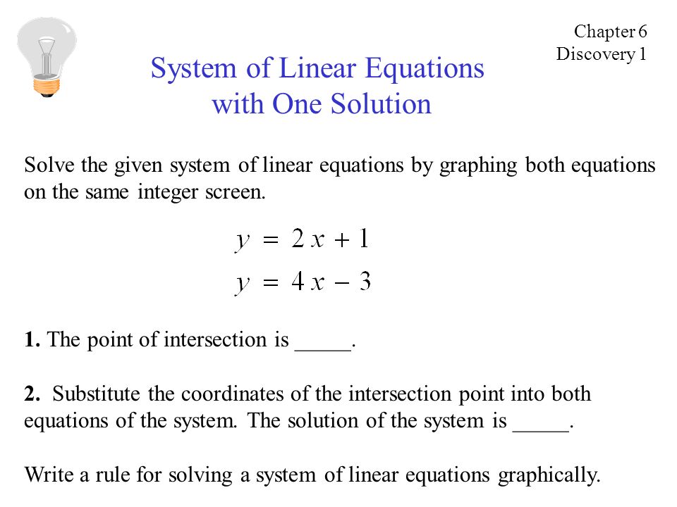 System of Linear Equations with One Solution Solve the given system of linear equations by graphing both equations on the same integer screen.