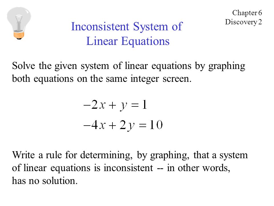 Solve the given system of linear equations by graphing both equations on the same integer screen.
