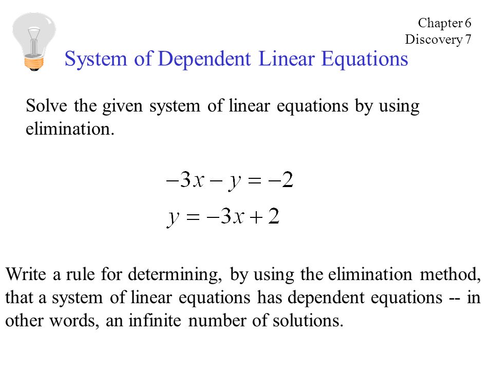 System of Dependent Linear Equations Solve the given system of linear equations by using elimination.