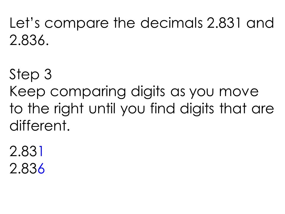 Let’s compare the decimals and