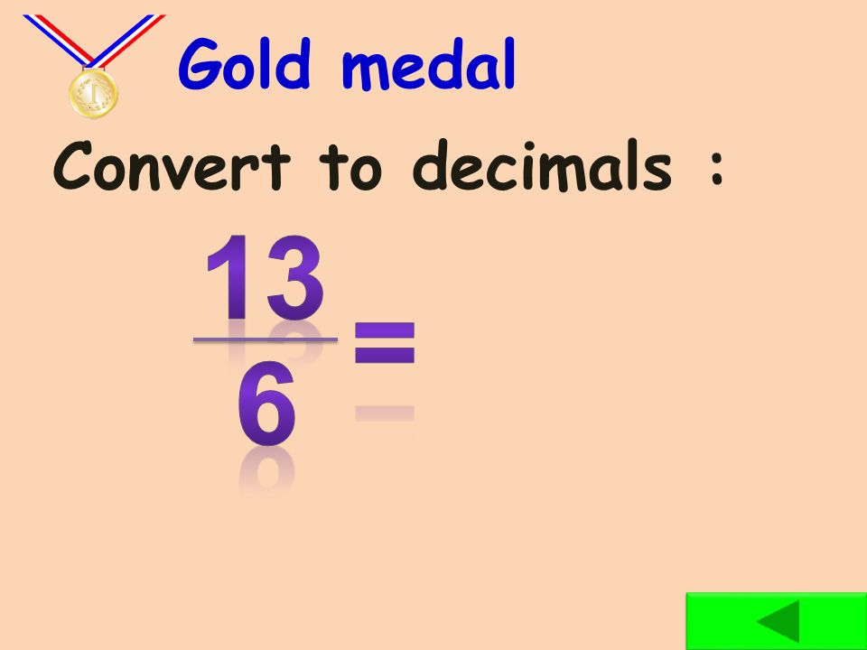 Convert to decimals : Silver medal