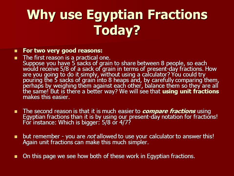 Why use Egyptian Fractions Today.