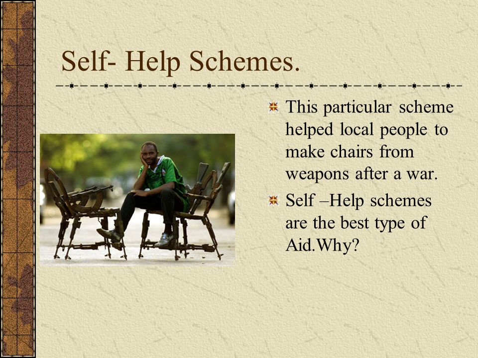 Self- Help Schemes.