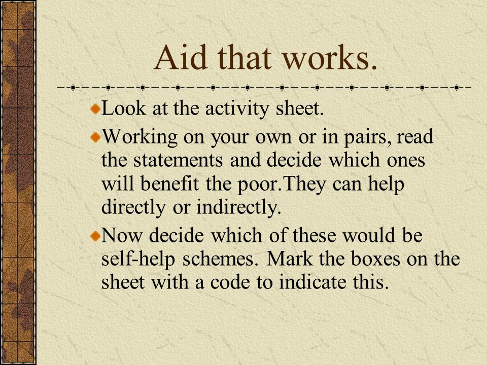 Aid that works. Look at the activity sheet.