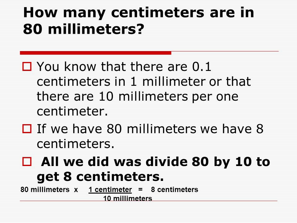 How many centimeters are in 80 millimeters.