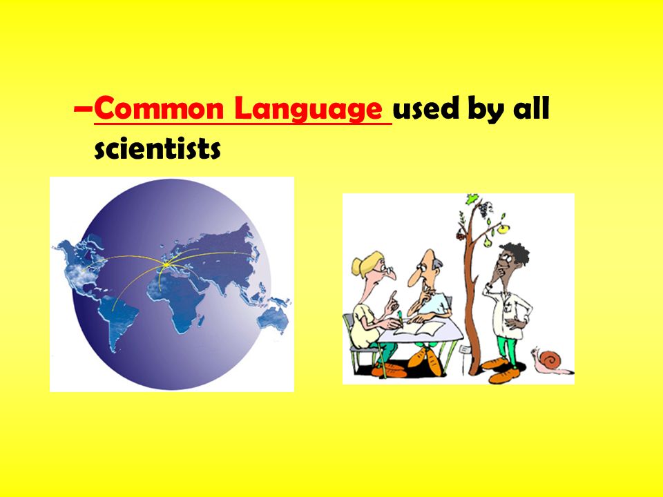 –Common Language used by all scientists