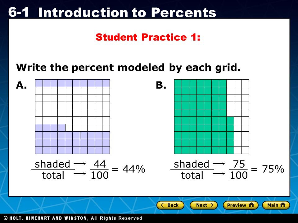 Holt CA Course Introduction to Percents Write the percent modeled by each grid.