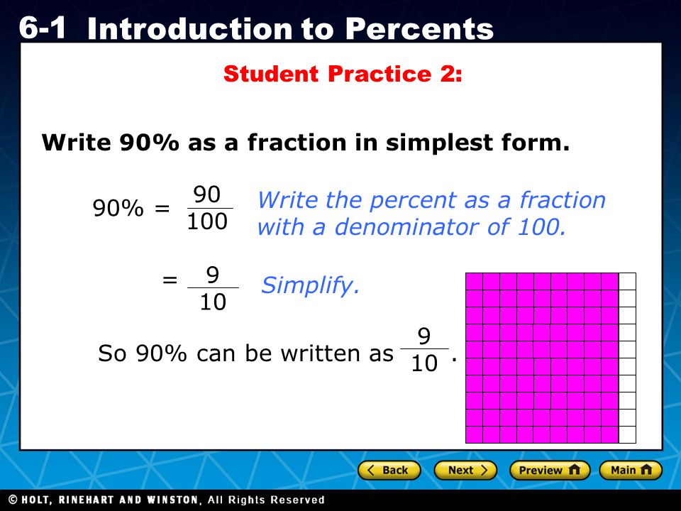 Holt CA Course Introduction to Percents Write 90% as a fraction in simplest form.