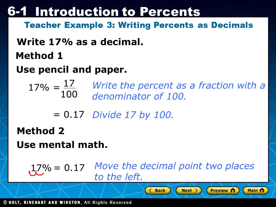 Holt CA Course Introduction to Percents Teacher Example 3: Writing Percents as Decimals Write 17% as a decimal.