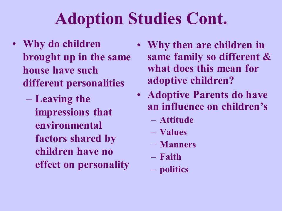 Adoption Studies Cont.