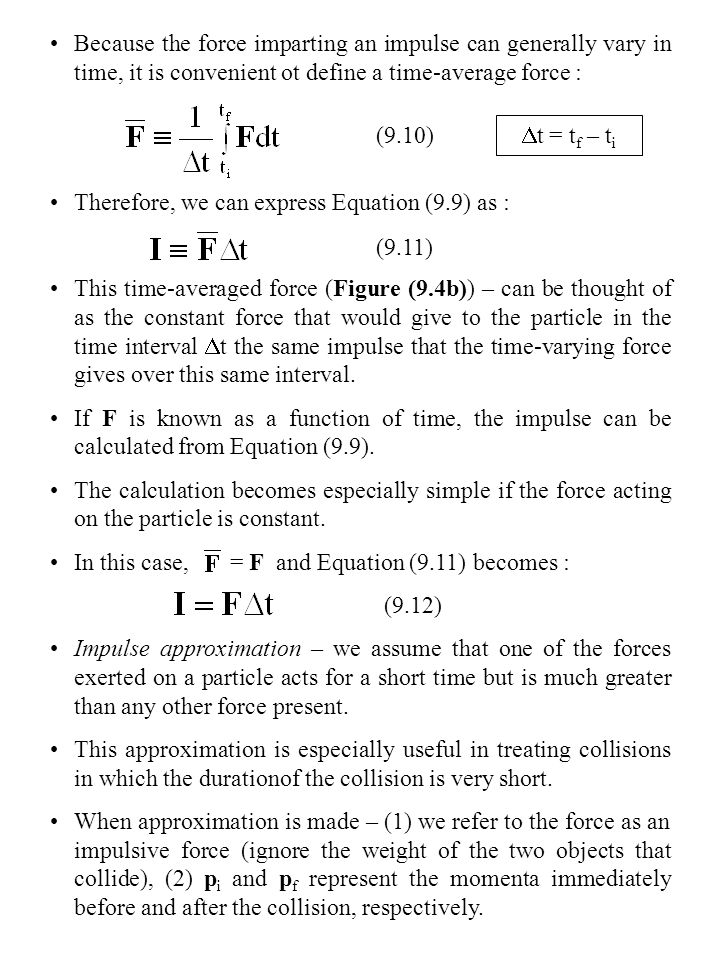 Chapter 9 Linear Momentum And Collisions 1 Because The Force Imparting An Impulse Can Generally Vary In Time It Is Convenient Ot