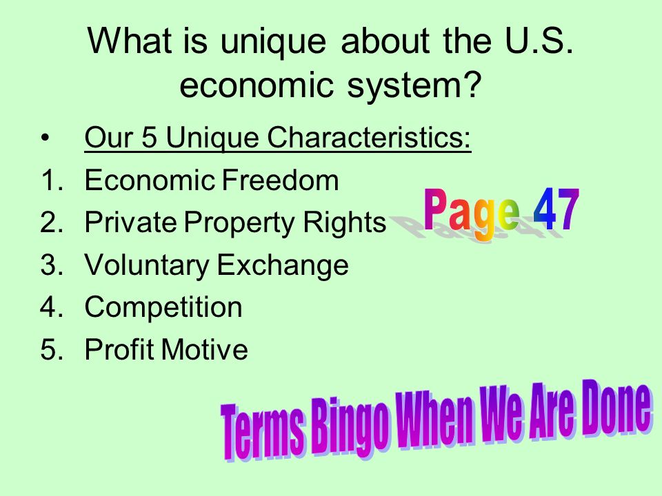 What is unique about the U.S. economic system.