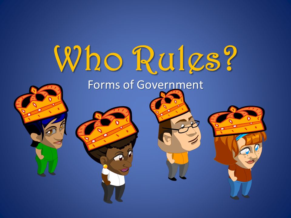 Who Rules Forms of Government
