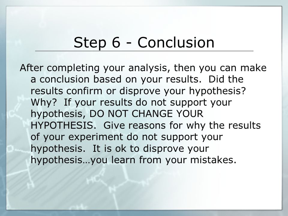 Step 6 - Conclusion After completing your analysis, then you can make a conclusion based on your results.