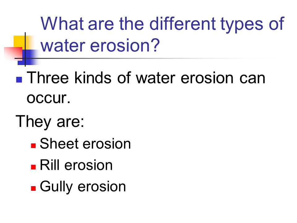 Where does water erosion occur?