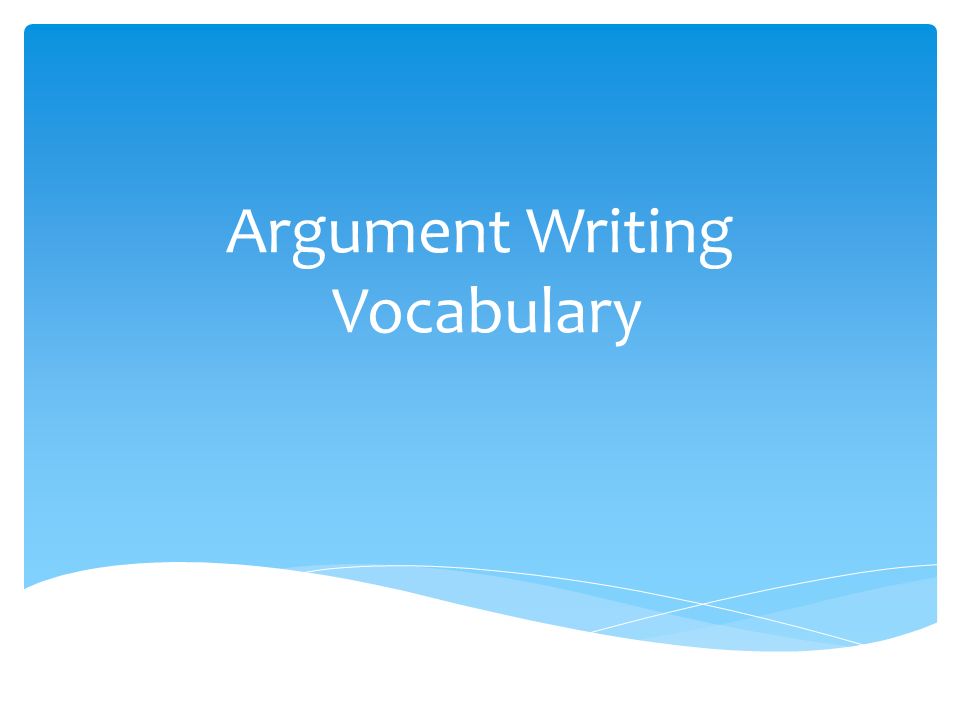 Argument Writing Vocabulary