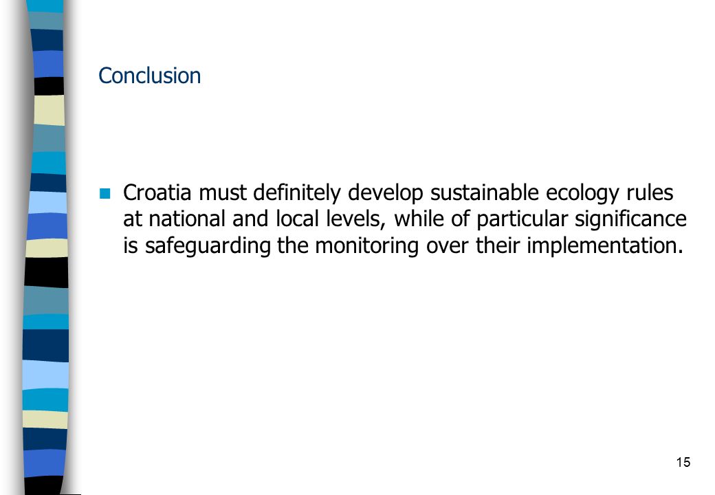 14 Conclusion There is no unique system of legal standards relating to ecology, particularly to their common regulation.