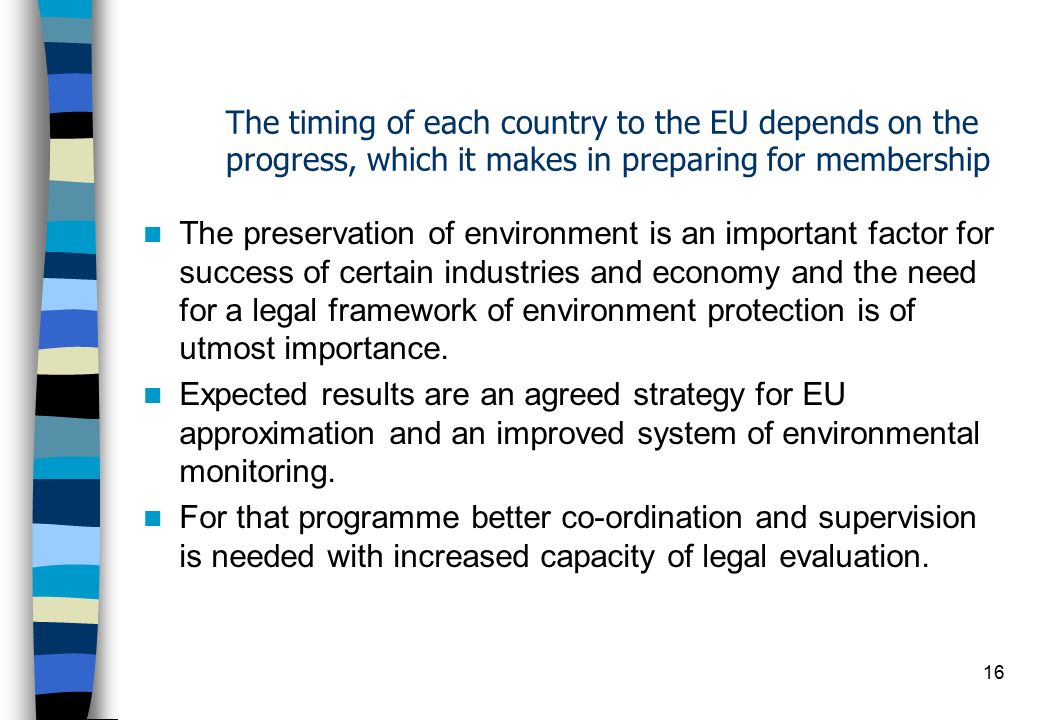 15 Conclusion Croatia must definitely develop sustainable ecology rules at national and local levels, while of particular significance is safeguarding the monitoring over their implementation.