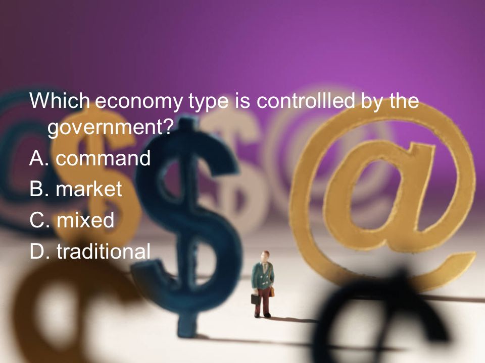 Which economy type is based on old traditional ways; it includes subsistence farming and bartering.