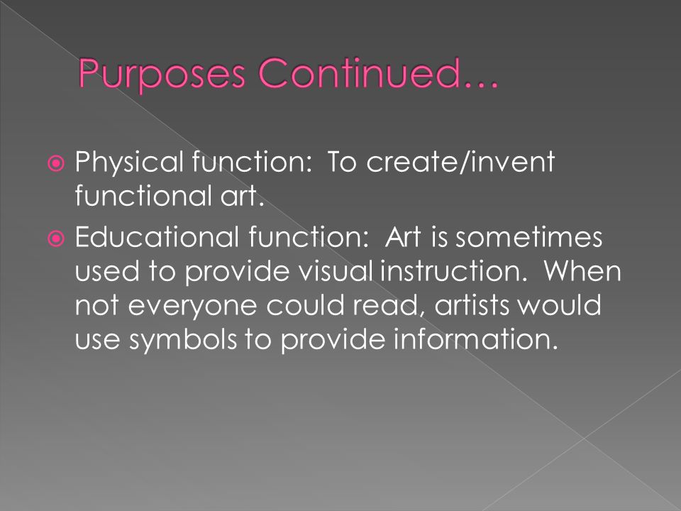  Physical function: To create/invent functional art.